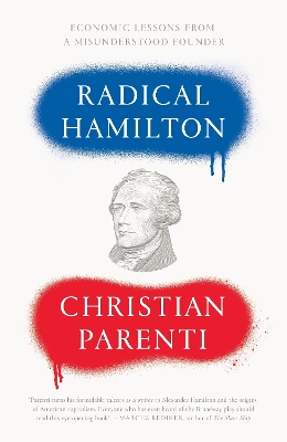 Radical Hamilton: Economic Lessons from a Misunderstood Founder book