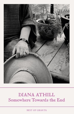 Somewhere Towards The End by Diana Athill
