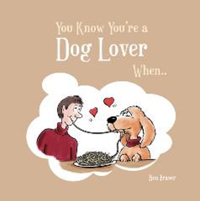 You Know You're a Dog Lover When... book