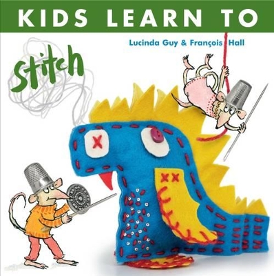 Kids Learn to Stitch by Lucinda Guy