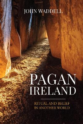 Pagan Ireland: Ritual and Belief in Another World: 2023 book