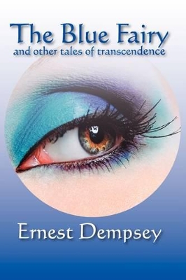 Blue Fairy and Other Stories of Transcendence book