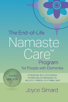 The End-of-Life Namaste Care™ Program for People with Dementia book