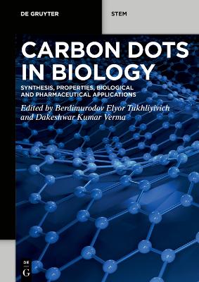 Carbon Dots in Biology: Synthesis, Properties, Biological and Pharmaceutical Applications book