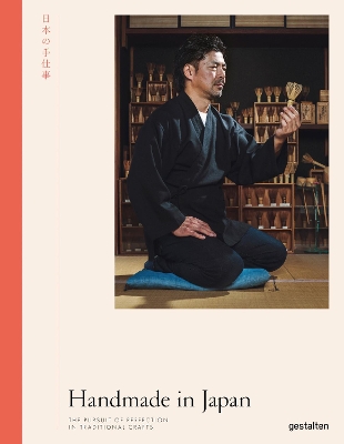 Handmade in Japan: The Pursuit of Perfection in Traditional Crafts book