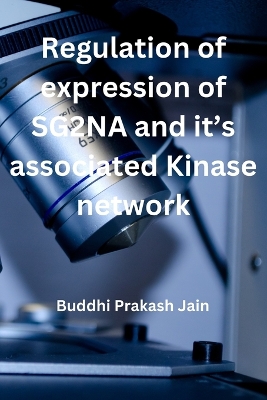 Regulation of expression of SG2NA and its associated Kinase Network book