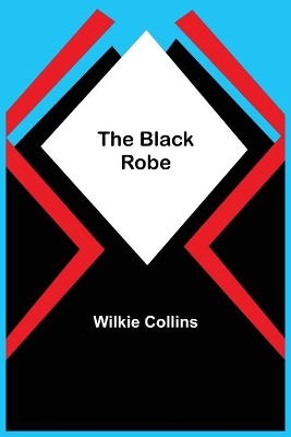 The Black Robe by Wilkie Collins