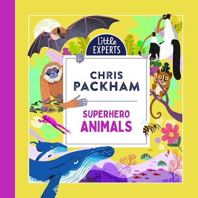 Superhero Animals (Little Experts) by Chris Packham