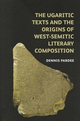 Ugaritic Texts and the Origins of West-Semitic Literary Composition book