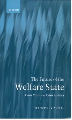 The Future of the Welfare State by Francis G. Castles