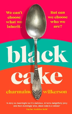 Black Cake: The compelling and beautifully written New York Times bestseller by Charmaine Wilkerson