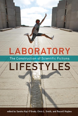 Laboratory Lifestyles: The Construction of Scientific Fictions book