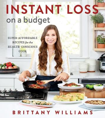 Instant Loss On A Budget: Super-Affordable Recipes for the Health-Conscious Cook book