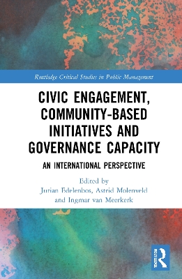 Civic Engagement, Community-Based Initiatives and Governance Capacity: An International Perspective by Jurian Edelenbos