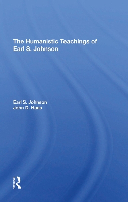 The Humanistic Teachings Of Earl S. Johnson book