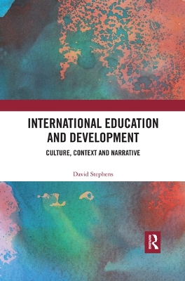 International Education and Development: Culture, Context and Narrative book