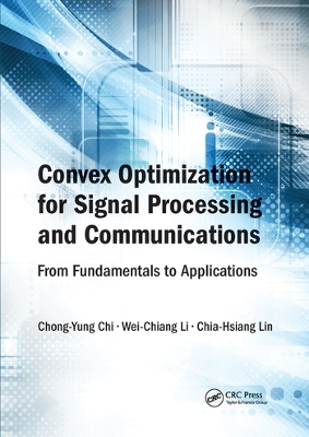 Convex Optimization for Signal Processing and Communications: From Fundamentals to Applications book