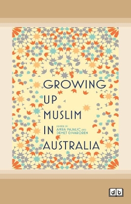 Coming of Age: Growing Up Muslim in Australia by Amra Pajalic