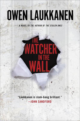 The The Watcher In The Wall by Owen Laukkanen