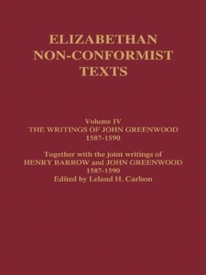 Writings of John Greenwood 1587-1590, Together with the Joint Writings of Henry Barrow and John Greenwood 1587-1590 book