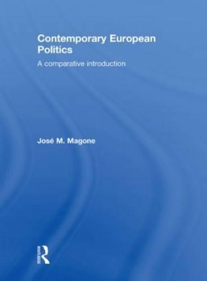 Contemporary European Politics by José M. Magone