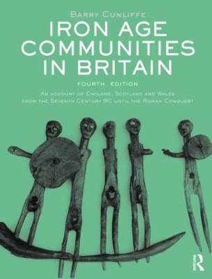 Iron Age Communities in Britain by Barry Cunliffe