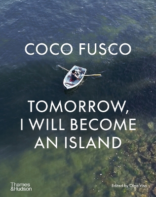 Coco Fusco: Tomorrow, I Will Become an Island book