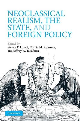 Neoclassical Realism, the State, and Foreign Policy book