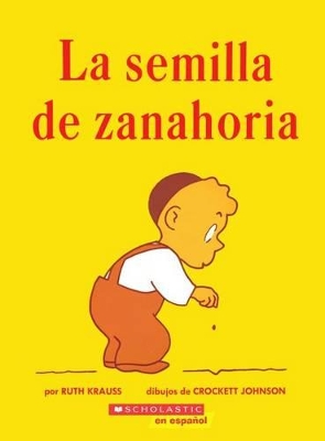 The La Semilla de Zanahoria by Ruth Krauss