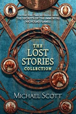 The Secrets of the Immortal Nicholas Flamel: The Lost Stories Collection book