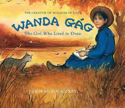 Wanda Gag: The Girl Who Lived to Draw book