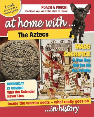 At Home With: The Aztecs by Tim Cooke