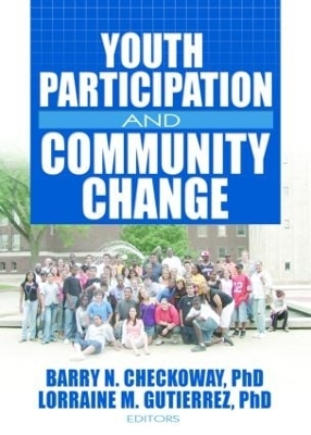 Youth Participation and Community Change by Barry Checkoway