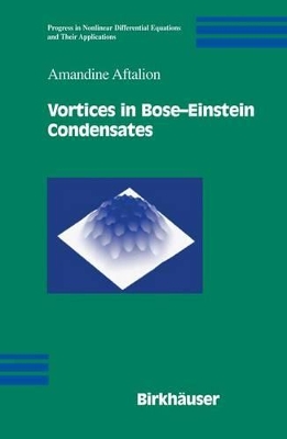 Vortices in Bose-Einstein Condensates by Amandine Aftalion
