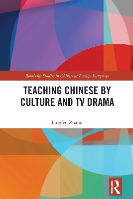 Teaching Chinese by Culture and TV Drama by Lingfen Zhang