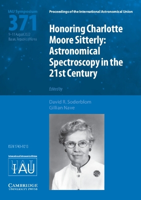 Honoring Charlotte Moore Sitterly (IAU S371): Astronomical Spectroscopy in the 21st Century book