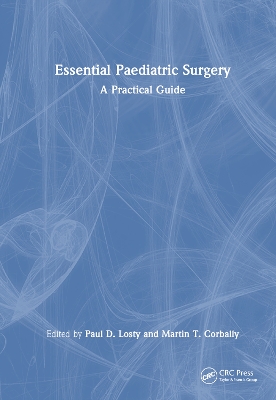 Essential Paediatric Surgery: A Practical Guide by Paul D Losty