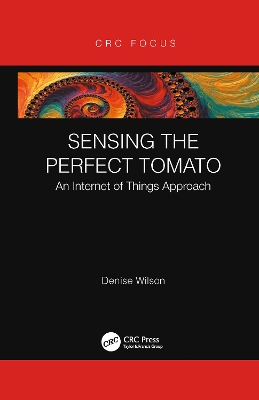 Sensing the Perfect Tomato: An Internet of Sensing Approach by Denise Wilson