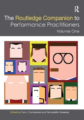 The The Routledge Companion to Performance Practitioners: Volume One by Franc Chamberlain