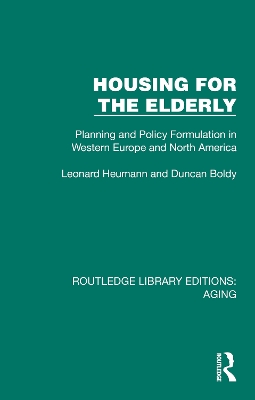 Housing for the Elderly: Planning and Policy Formulation in Western Europe and North America book