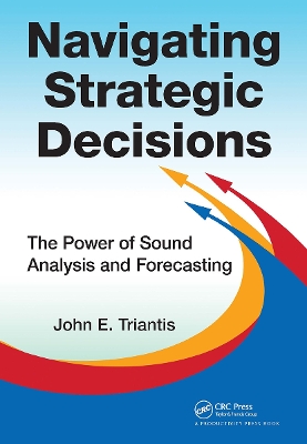 Navigating Strategic Decisions: The Power of Sound Analysis and Forecasting book