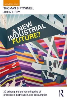 A New Industrial Future? by Thomas Birtchnell