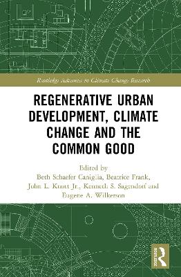 Regenerative Urban Development, Climate Change and the Common Good book