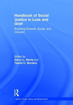 Handbook of Social Justice in Loss and Grief book