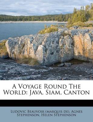 A Voyage Round the World: Java, Siam, Canton book