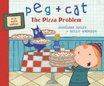 Peg + Cat: The Pizza Problem by Jennifer Oxley