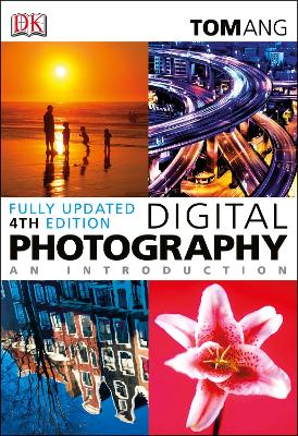 Digital Photography An Introduction by Tom Ang