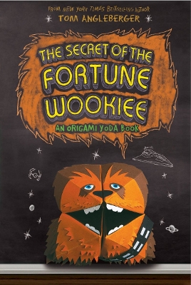 The Secret of the Fortune Wookiee by Tom Angleberger