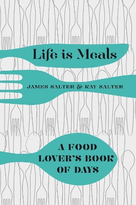 Life is Meals by James Salter