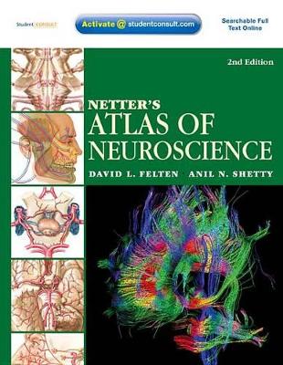 Netter's Atlas of Neuroscience E-Book: Netter's Atlas of Neuroscience E-Book by David L. Felten